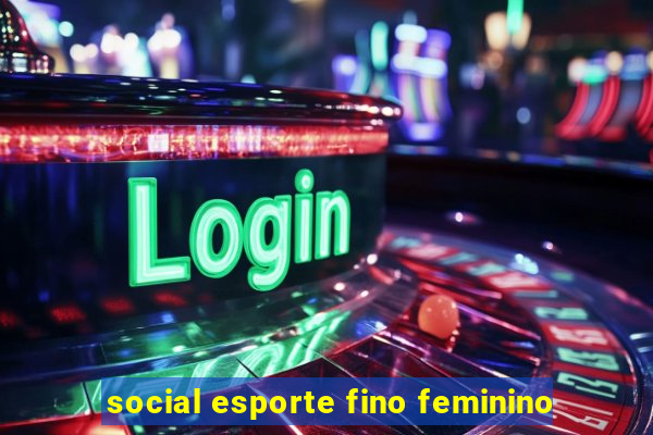 social esporte fino feminino